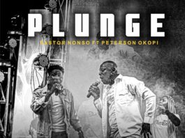 Plunge - Pastor Nonso Ft. Peterson Okopi