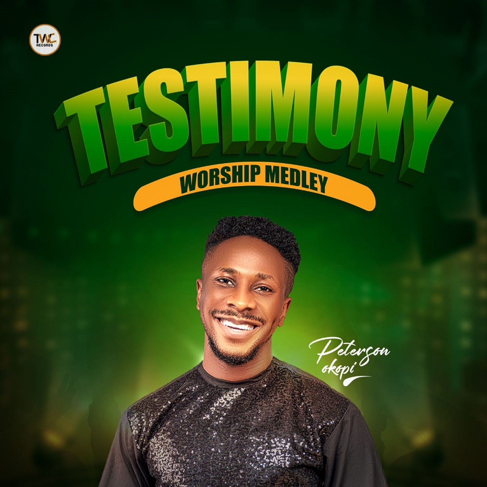 Testimony Worship Medley - Peterson Okopi