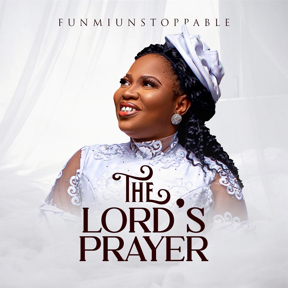 The Lord's Prayer - FunmiUnstoppable