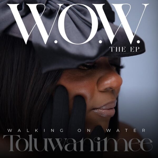 W.O.W (Walking On Water) - Toluwanimee 
