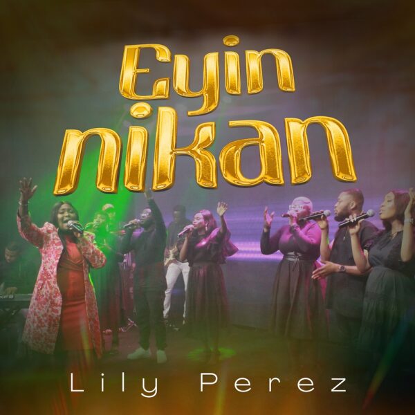 Eyin Nikan (You Alone) - Lily Perez