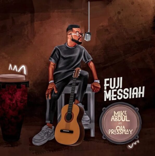 Fuji Messiah - Mike Abdul Ft. Ola Press Play