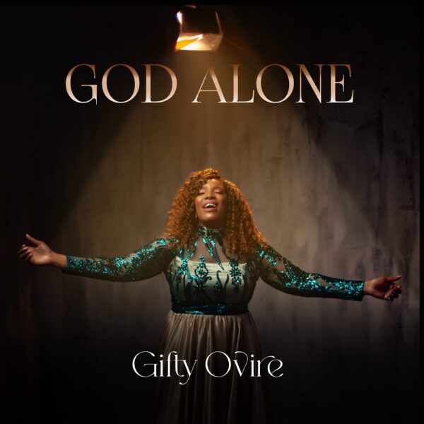 God Alone – Gifty Ovire
