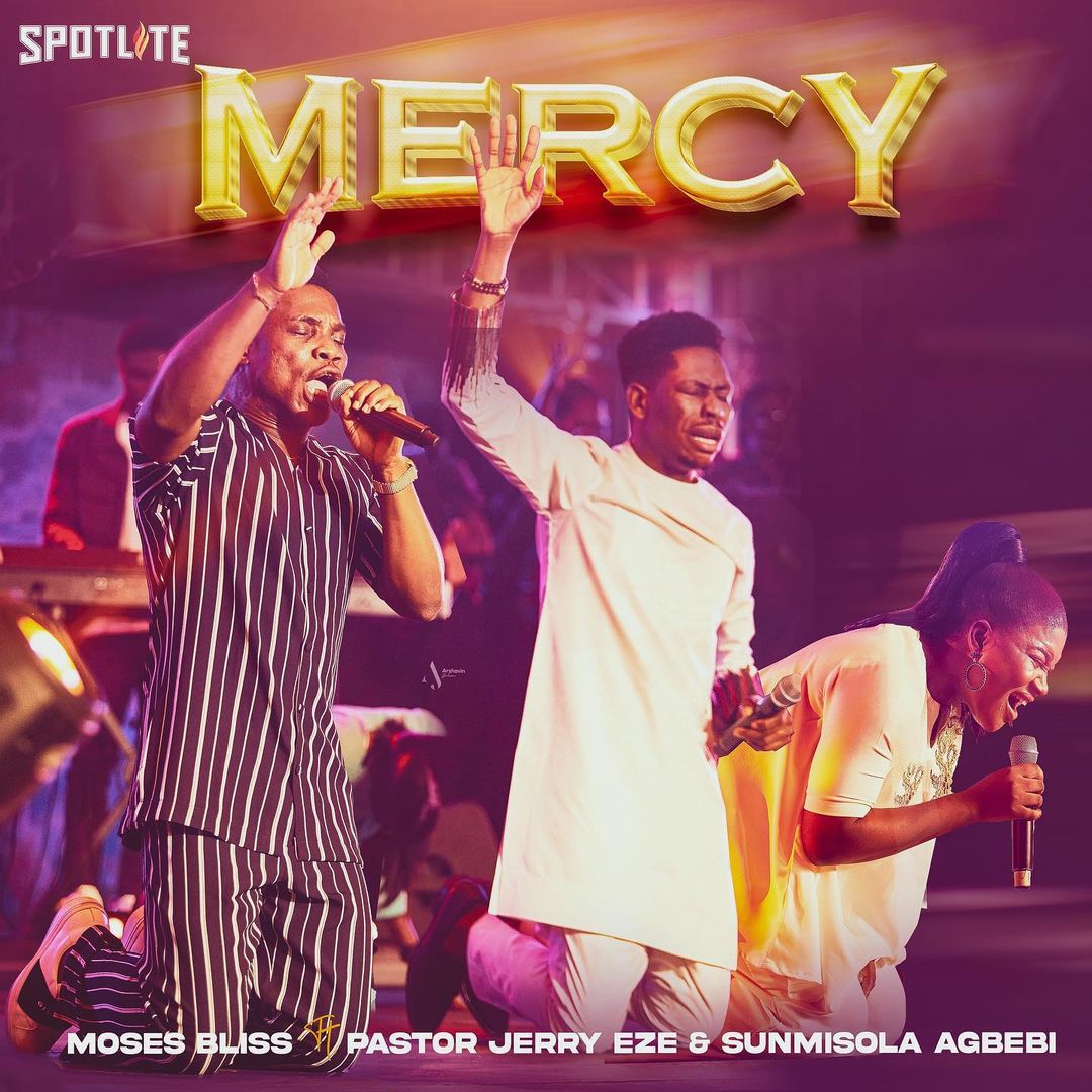 Mercy - Moses Bliss Ft. Pastor Jerry Eze & Sunmisola Agbebi