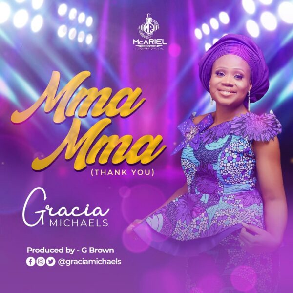 Mma Mma ( Thank You) - Gracia Michaels
