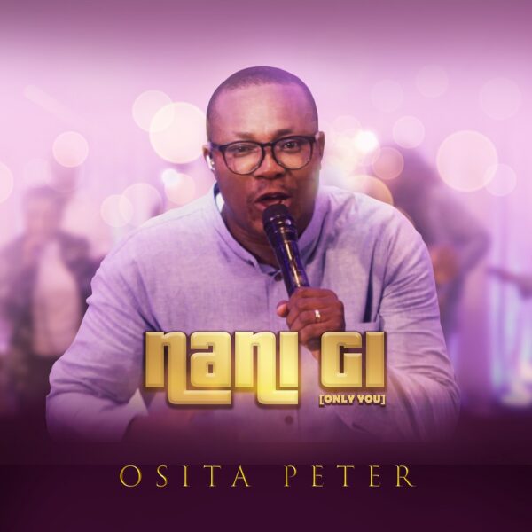 Nani Gi (Only You) - Osita Peter