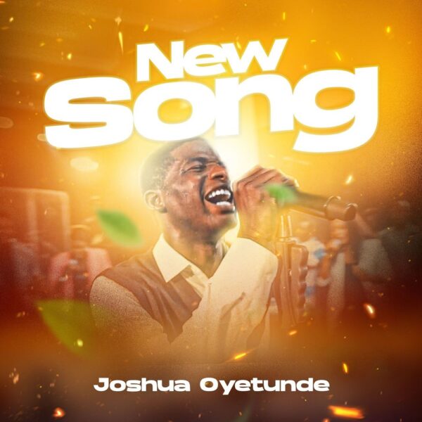 New Song - Joshua Oyetunde
