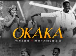 Okaka – Preye Odede Ft. Mercy Chinwo