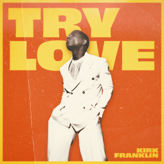 Try Love - Kirk Franklin