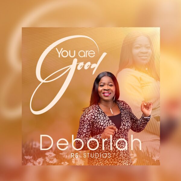 You Are Good - Deborlah