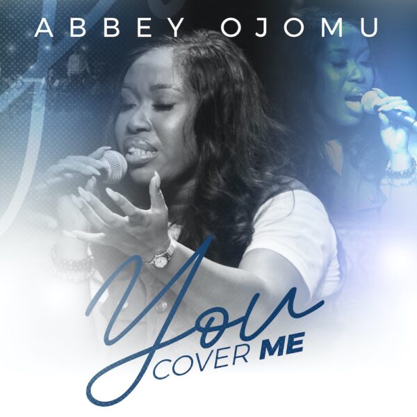 You Cover Me – Abbey Ojomu