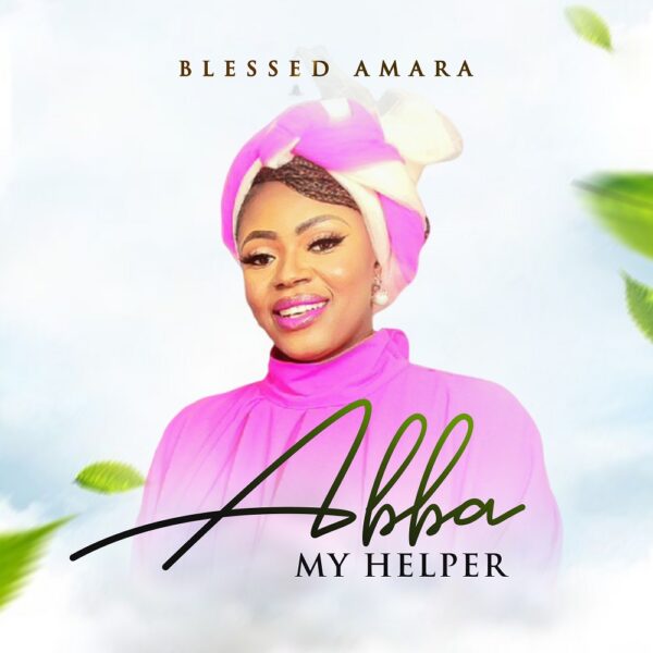 Abba My Helper - Blessed Amara