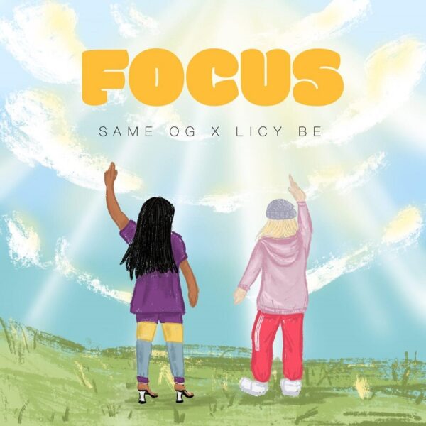 Focus - Same OG x Licy Be