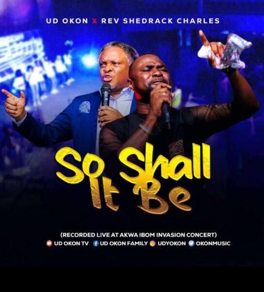 So Shall It Be - UD Okon Ft. Rev Shedrack Charles