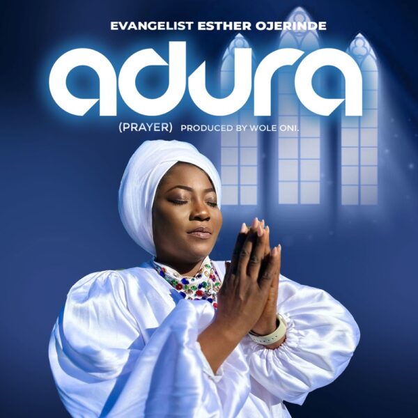 Adura (Prayer) - Evangelist Esther Ojerinde _processed
