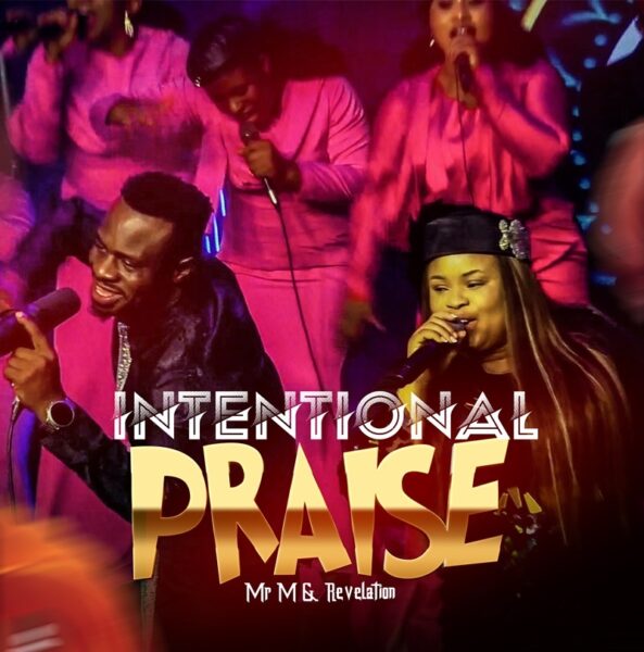 Intentional Praise - Mr. M & Revelation