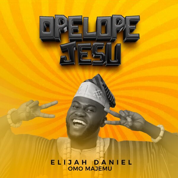 Opelope Jesu - Elijah Daniel