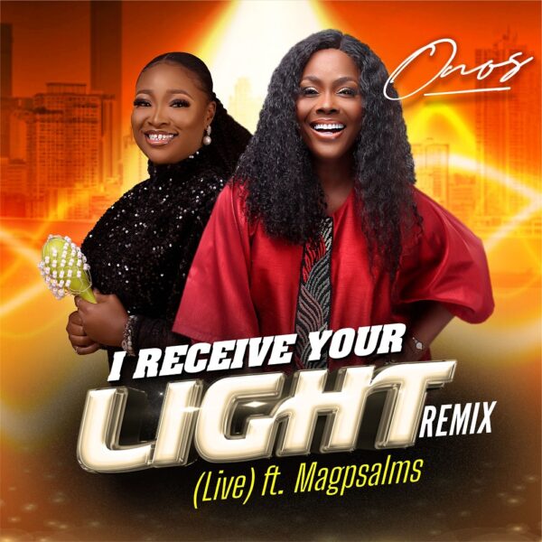 Receive Your Light (Remix) - Onos Ariyo Ft. Magpsalms