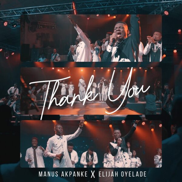 Thank You - Manus Akpanke X Elijah Oyelade