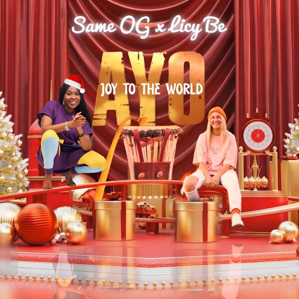 Ayo (Joy To The World) - Same OG x Licy Be