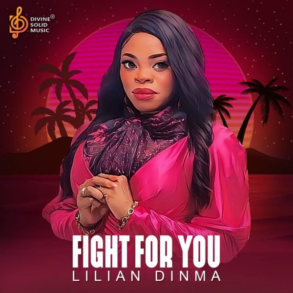 Fight For You - Lilian Dinma