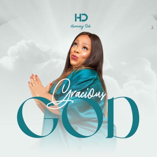 Gracious God - Harmony Deh