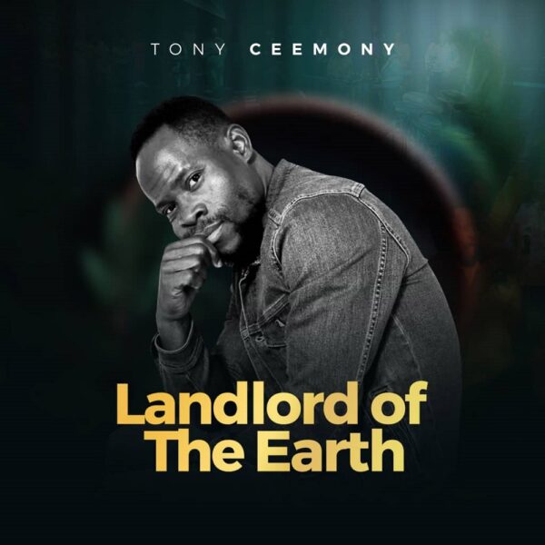 Landlord Of The Earth - Tony Ceemony