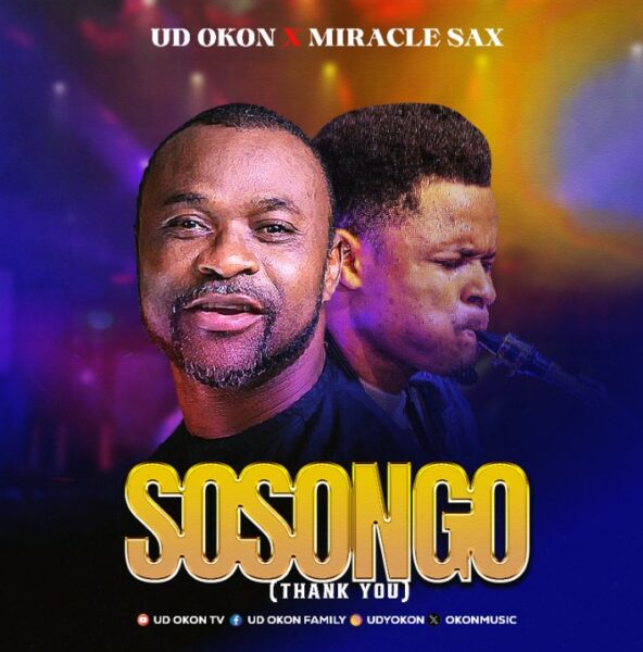 Sosongo (Thank You) - UD Okon Ft. Miracle Sax