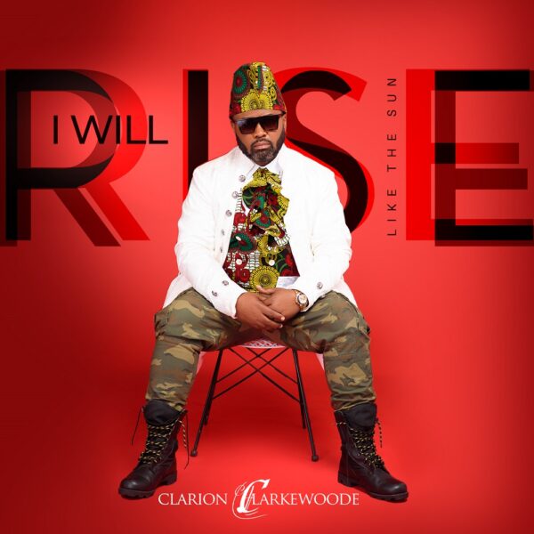 I Will Rise - Clarion Clarkewoode