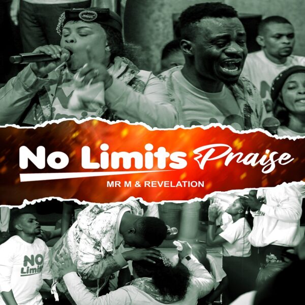 No Limit Praise - Mr. M & Revelation