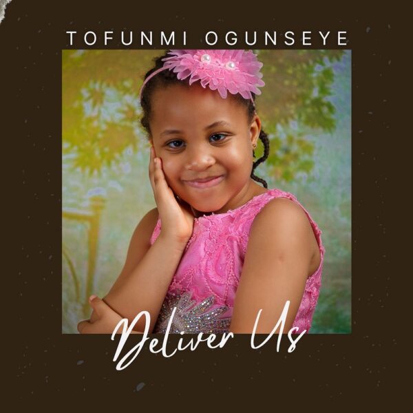 Deliver Us - Tofunmi Ogunseye