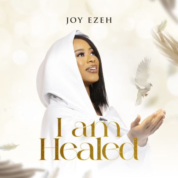 I Am Healed – Joy Ezeh