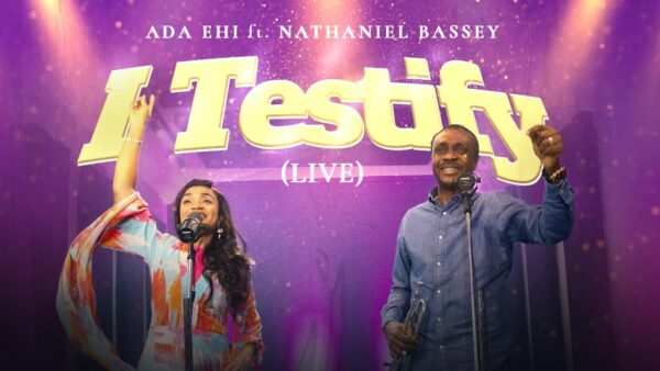 I Testify (Live) - Ada Ehi & Nathaniel Bassey 
