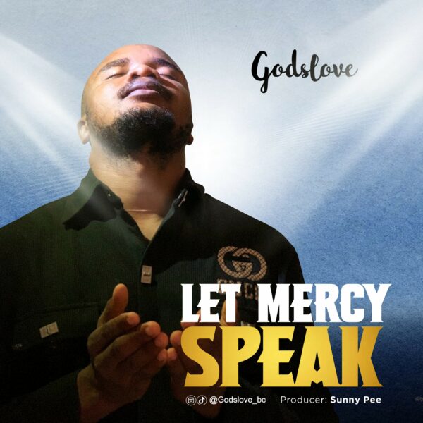 Let Mercy Speak - Godslove