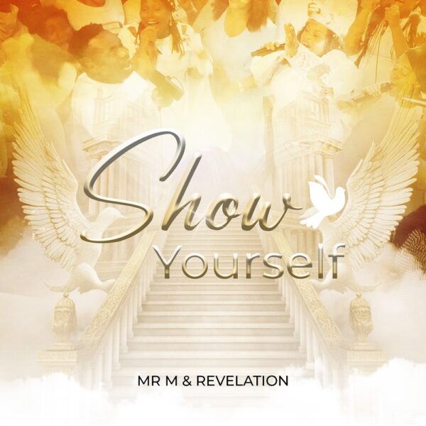 Show Yourself - Mr. M & Revelation