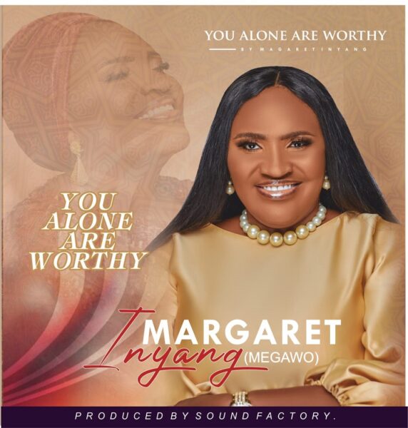 You Alone Are Worthy - Margaret Inyang