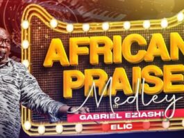 African Praise Medley - Gabriel Eziashi