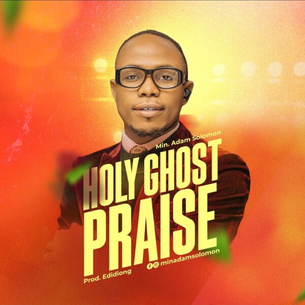 Holy Ghost Praise - Min. Adam Solomon