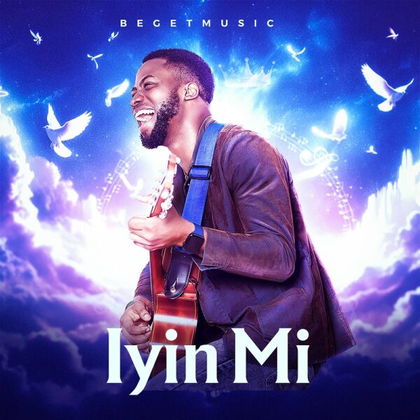 Iyin Mi - Begetmusic