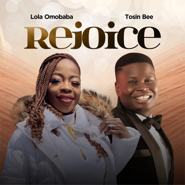Rejoice - Lola Omobaba Ft. Tosin Bee