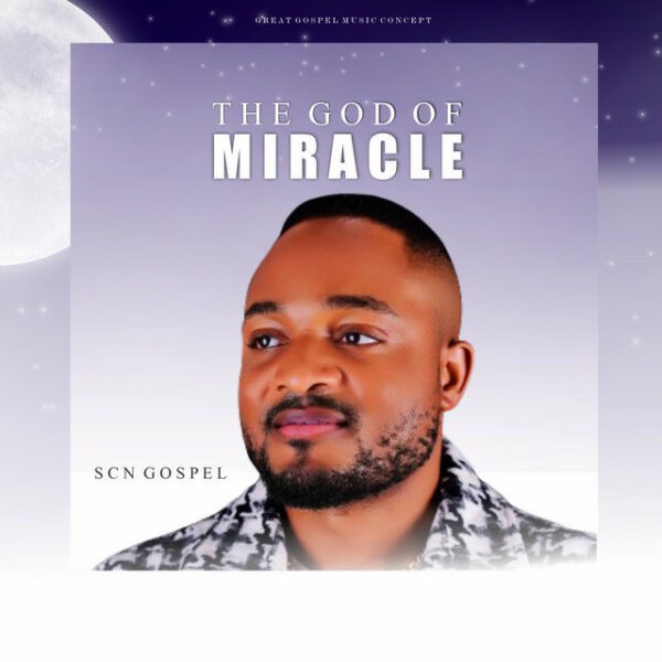 [DOWNLOAD] The God Of Miracle By SCN Gospel