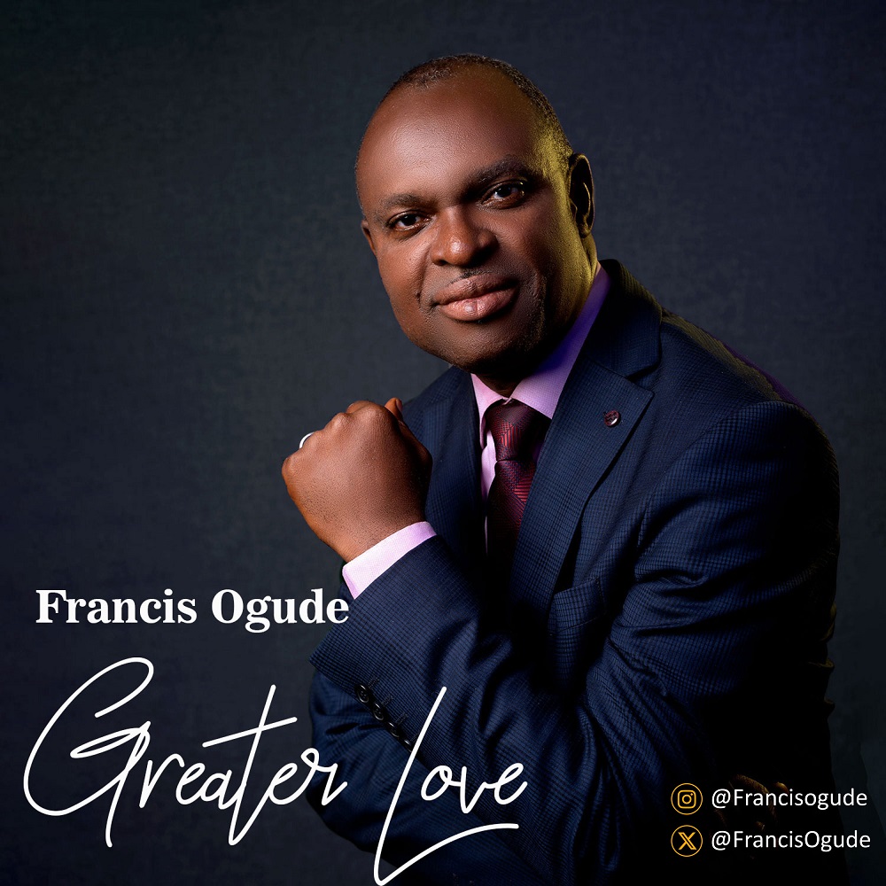 Greater Love - Francis Ogude