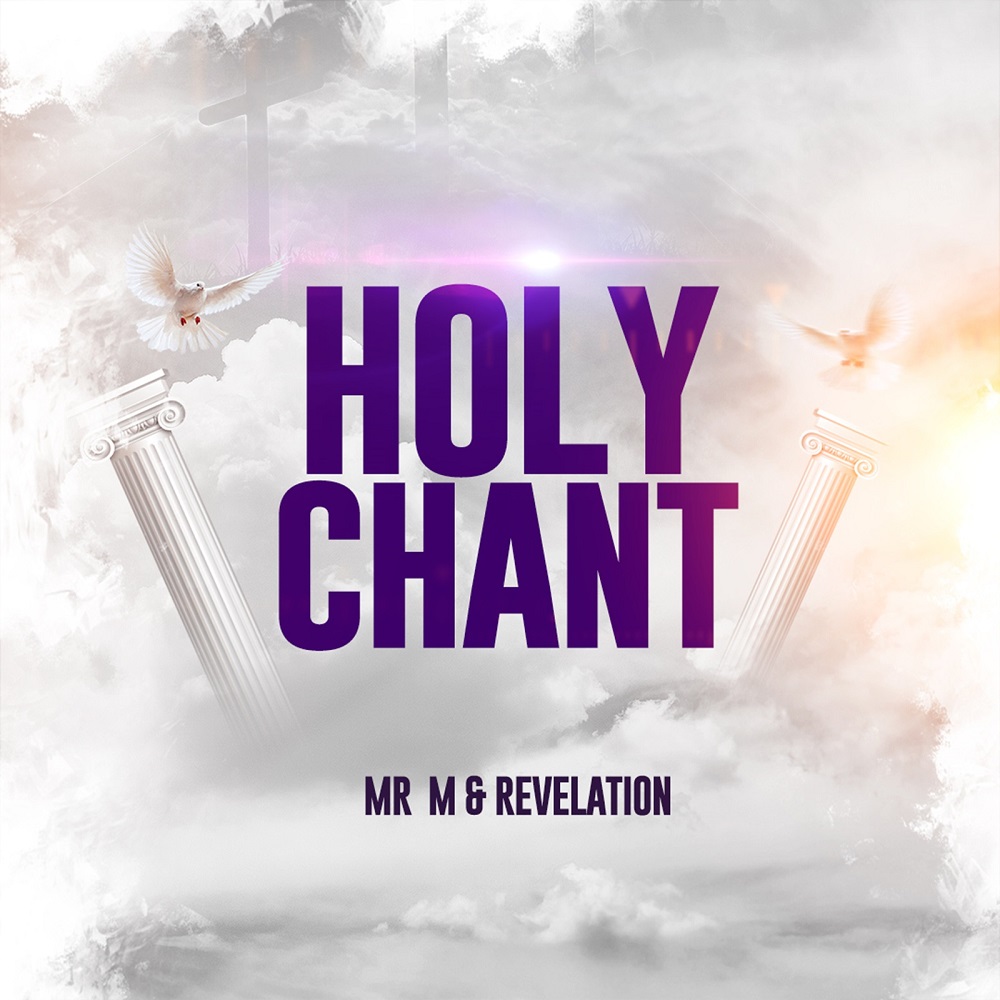 Holy Chant - Mr. M & Revelation