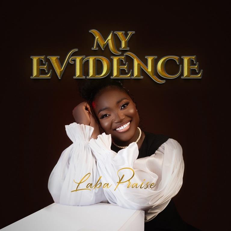 Laba Praise - My Evidence