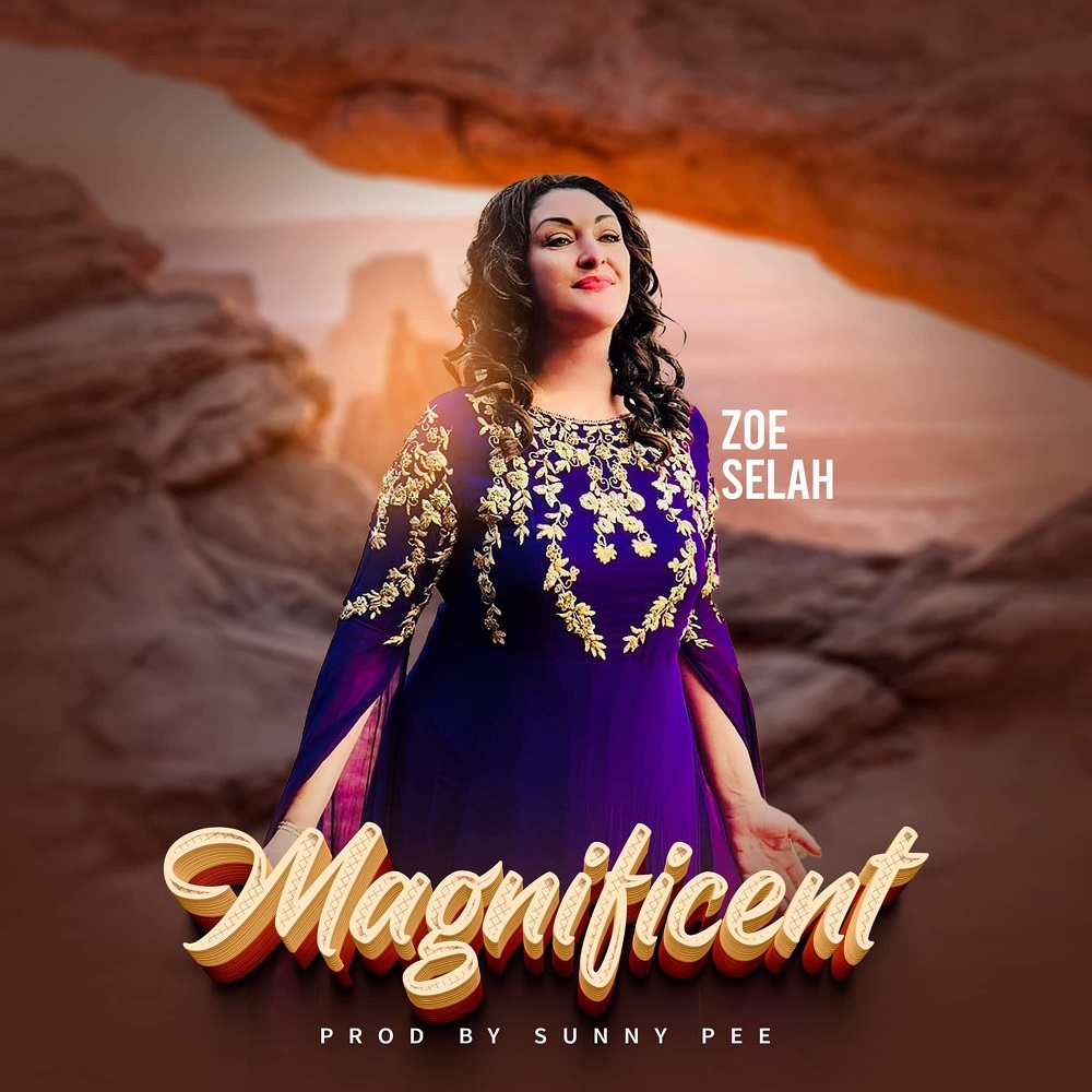 Magnificient – Zoe Selah