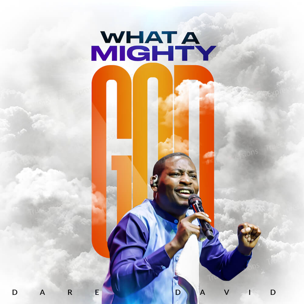 What A Mighty God - Dare David