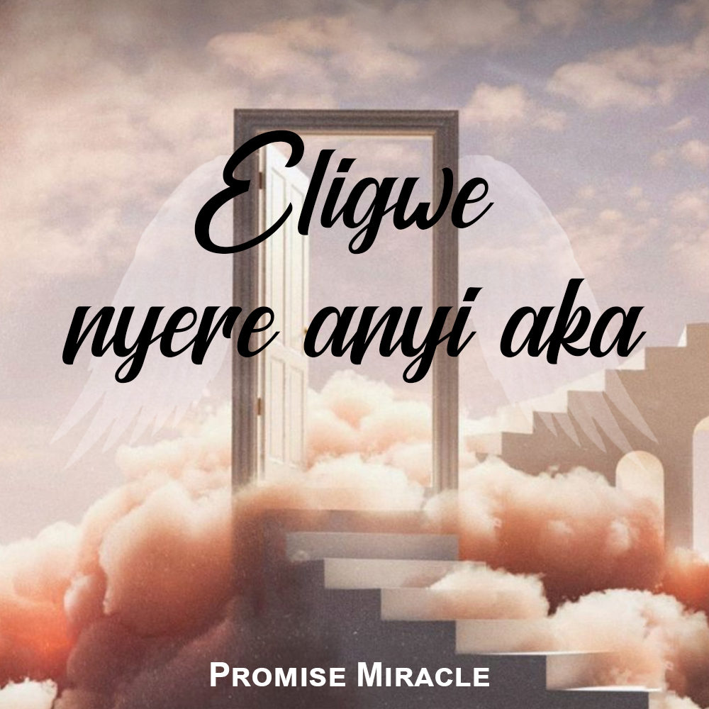 Eligwe Nyere Anyi Aka (Cover) - Promise Miracle