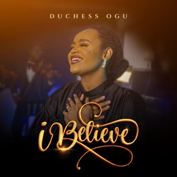 I Believe - Duchess Ogu