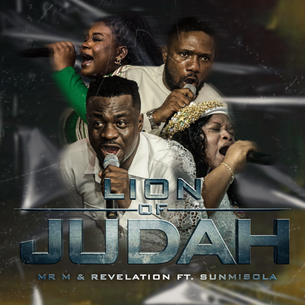 Lion Of Judah - Mr. M & Revelation Ft. Sunmisola x Yinka Okeyele