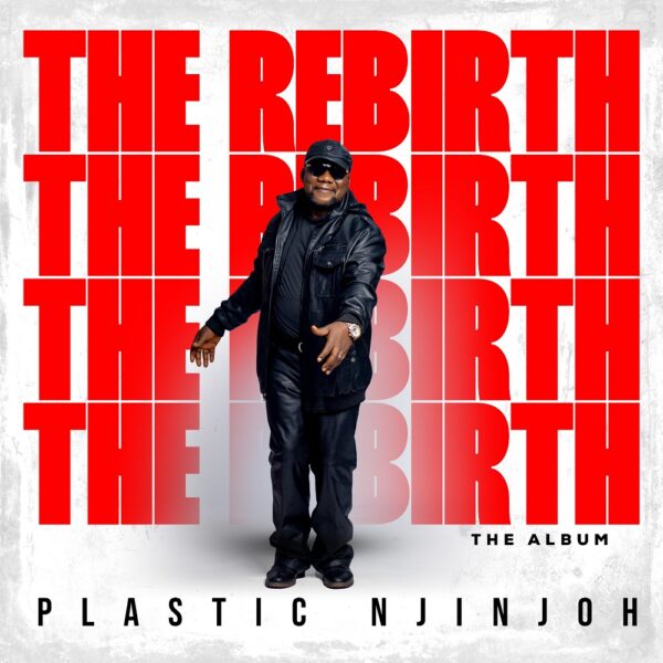 Now Out: Plastic Njinjoh Sophomore Album 'The Rebirth' 